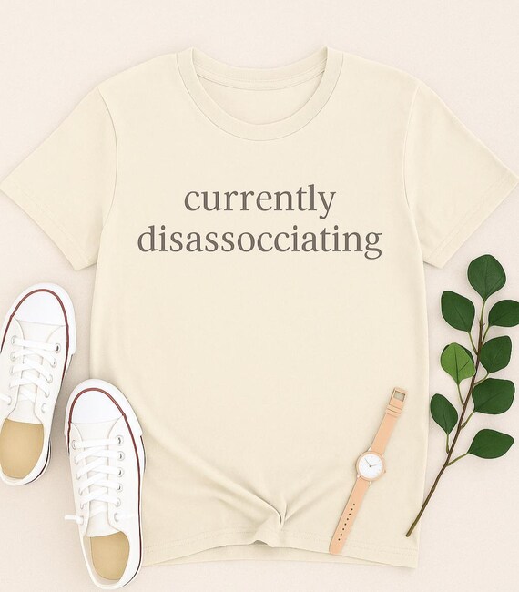 Currently Disassociating Tee: Comfort Colors 1717 Shirt - Sarcastic Introvert Gift