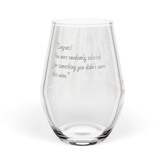 Randomly Selected Wine Glass • Funny Gag Gift • Secret Santa Present • Stemless Wine Glass • Office Humor • White Elephant Gift