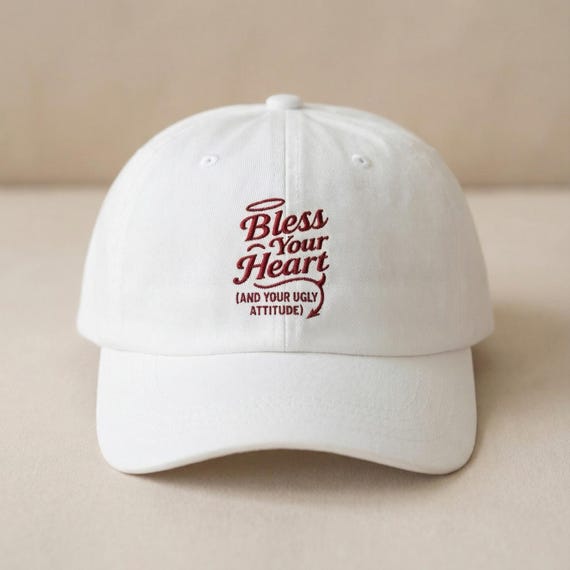 Bless Your Heart Cap, Embroidered Southern Sass Dad Hat with Snarky Quote