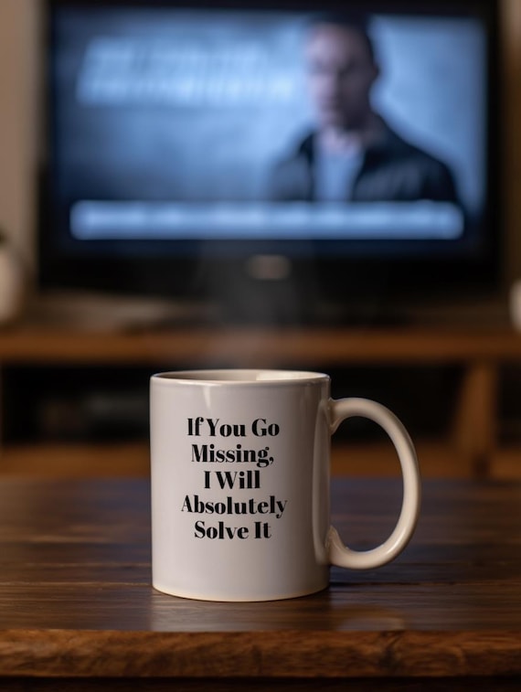 If You Go Missing, I Will Absolutely Solve It True Crime Mug | Personalize