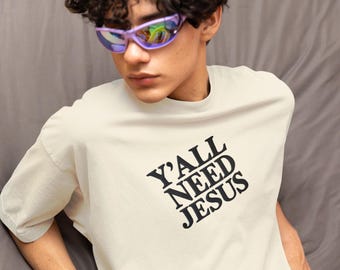 Y'all Need Jesus T-Shirt | Southern Christian Apparel
