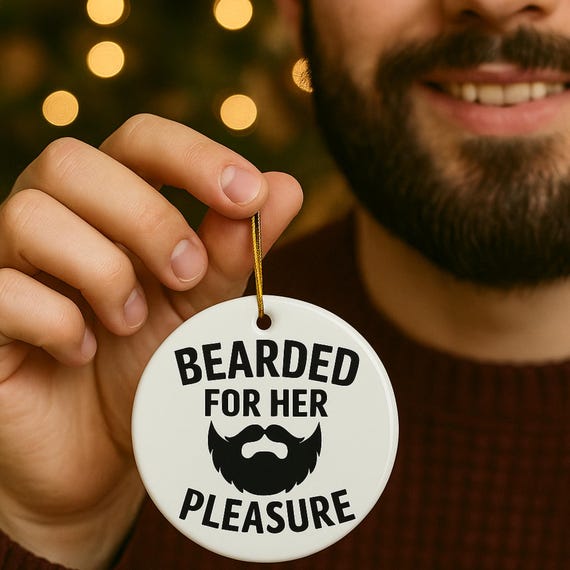 Funny Beard Ornament: "Bearded for Her Pleasure" Gag Gift