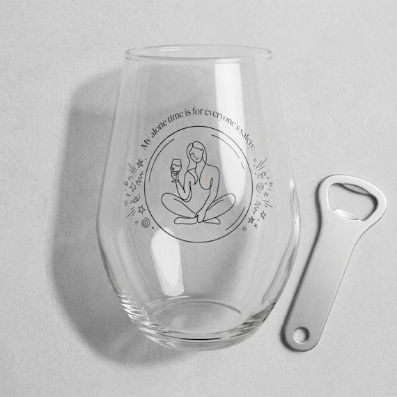 My Alone Time Is For Everyone's Safety Wine Glass | Stemless 11.75oz