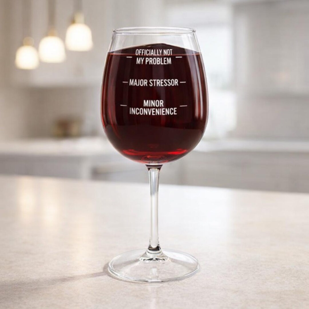 Funny Volume Example Funny Volume Control Wine Glass, Officially Not My Problem Stemmed ...