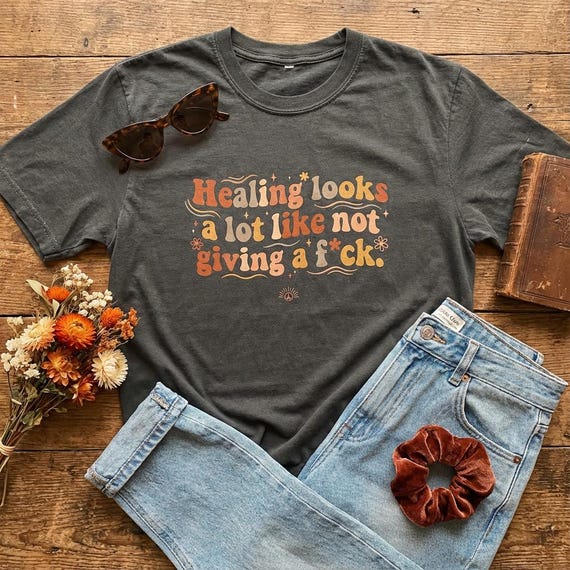 Comfort Colors Healing Looks A Lot Like Not Giving a F*ck Shirt • Funny Retro Unbothered Graphic Tee