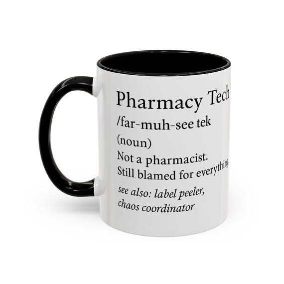 Funny Pharmacy Tech Mug: Pharmacy Humor Coffee Cup Gift