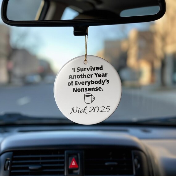 I Survived Another Year of Everybody's Nonsense Ornament | Ceramic Round Holiday Decoration