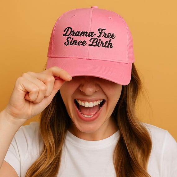 Drama-Free Since Birth Trucker Hat: Embroidered Sarcastic Snapback