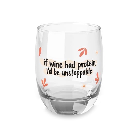 Funny Wine Glass: Sarcastic Drinking Gift for Friends - "If Wine Had Protein"