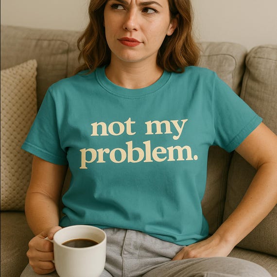 Shirt Meme Not My Problem Comfort Colors T-Shirt – Funny Minimalist Sassy Unbothered Vintage Style Soft Unisex Graphic Tee for Women & Men