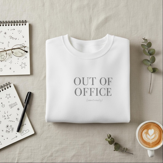 Out of Office Sweatshirt, Cozy Graphic Crewneck, Work from Home Lounge Top, Emotional Wellness, Relaxed Fit, Soft Cotton Blend