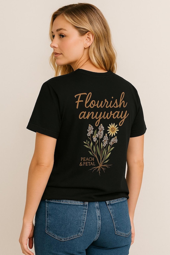 Flourish Anyway T-Shirt: Wildflower Print, Soft Cotton Jersey Tee