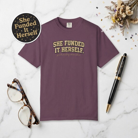 She Funded It Herself Comfort Colors 1717 T-Shirt – Vintage Graphic Tee for Entrepreneurs