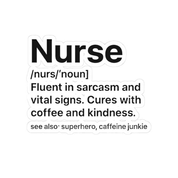 Funny Nurse Stickers: Sarcastic Medical Humor, Laptop & Journal Decor