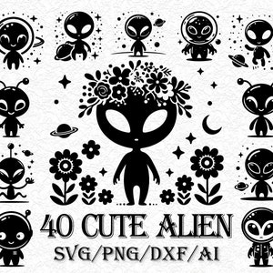 May include: A set of 40 black and white vector illustrations of cute aliens in various poses. The aliens are wearing flowers, holding planets, and some are even wearing space suits. The text "40 CUTE ALIEN SVG/PNG/DXF/AI" is at the bottom of the image.