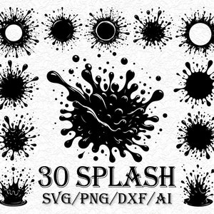 May include: Black ink splash graphics in various shapes and sizes. The image includes 30 splash designs, with the text "30 SPLASH SVG/PNG/DXF/AI" at the bottom. These graphics are suitable for digital design projects.