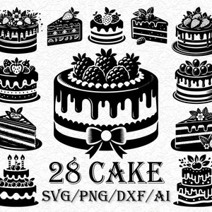 May include: A collection of black and white graphic illustrations featuring various cakes, including whole cakes with icing drips, berries, and bows, alongside individual cake slices. The text 28 CAKE SVG/PNG/DXF/AI is printed at the bottom.