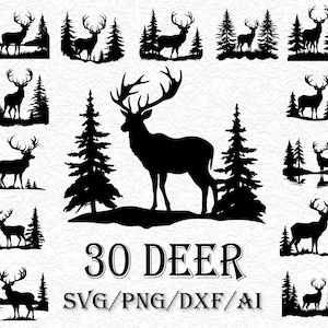 May include: A set of 30 black and white SVG, PNG, DXF, and AI files featuring deer silhouettes in various poses, some with trees in the background. The text "30 DEER SVG/PNG/DXF/AI" is displayed at the bottom of the image.