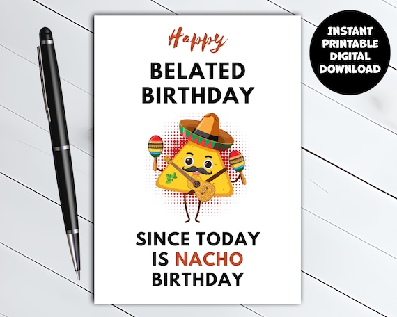 Printable Funny Belated Birthday Card - 5X7