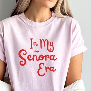 In my senora era, French wording shirt, Latina shirt, Señora era, Señora life, senora vibes, Latina sweatshirt, Paris t shirt,