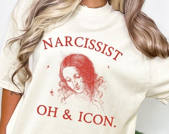 Narcissist oh and Icon Shirt, Narcissist t shirt, Narcissism shirt, Narcissistic Love shirt, Badass Wife Gift, Comfort Colors® Unisex