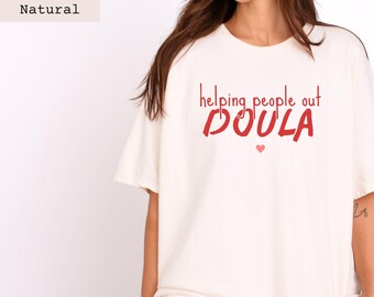 Postpartum doula, doula T shirt, birth doula shirt, labor and delivery, minimalist doula, birth worker, ob nurse shirt, mother baby nurse