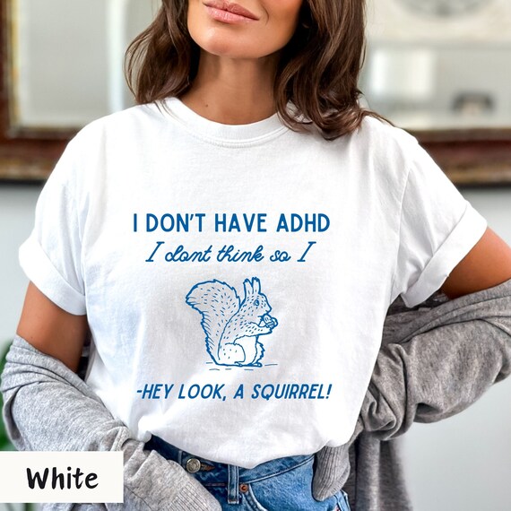 ADHD shirt, adhd squirrel shirt, adhd awareness tshirt, adhd tshirt, mental health shirt, adhd teacher shirt, Comfort Colors® Unisex