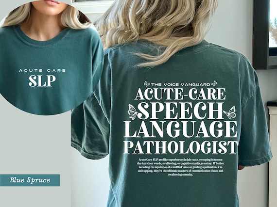 Acute Care SLP Shirt, speech pathologist, speech therapy shirt, speech language, slp shirts, gift for slp, speech pathology, therapy crew