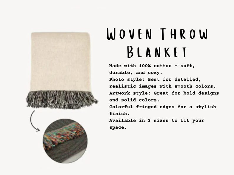 May include: A woven throw blanket with a cream-colored body and a dark gray fringed edge. The text "WOVEN THROW BLANKET" is displayed in a handwritten font. The blanket is made of 100% cotton.