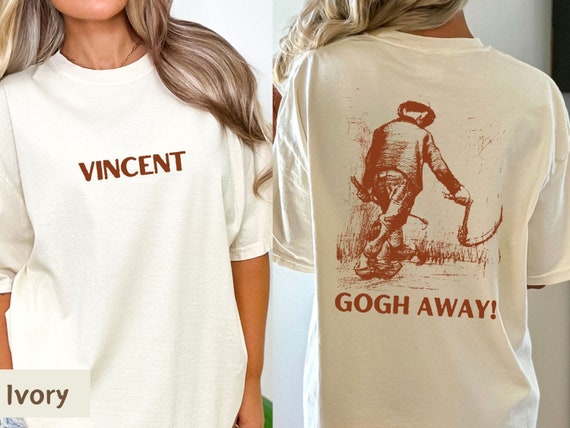 Gogh Shirt, Gogh away shirt, Van Gogh gifts, Van gogh shirt, Art teacher shirt, Aesthetic Clothing, Van Gogh Sweatshirt, Comfort Colors
