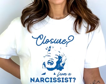 Closure from a Narcissist Shirt, Narcissist t shirt, Narcissism shirt, Retro Aesthetics, Gaslighting Tee, Comfort Colors® Unisex