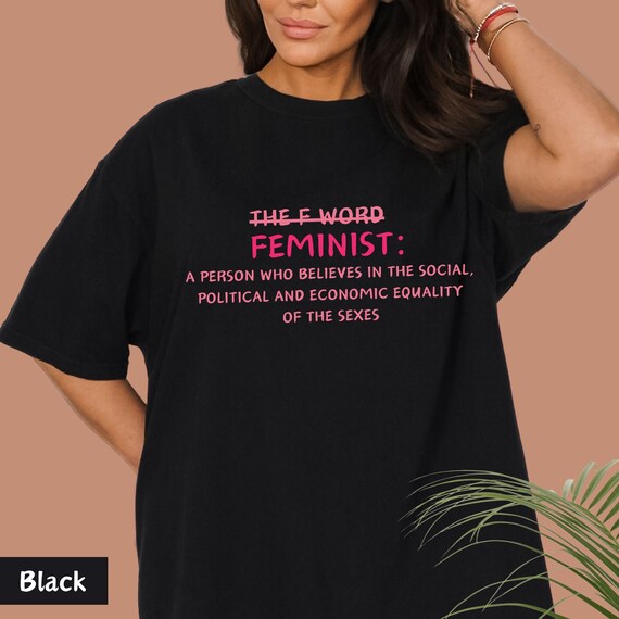 Feminist Definition Shirt: Women Empowerment Tee - Comfort Colors Unisex
