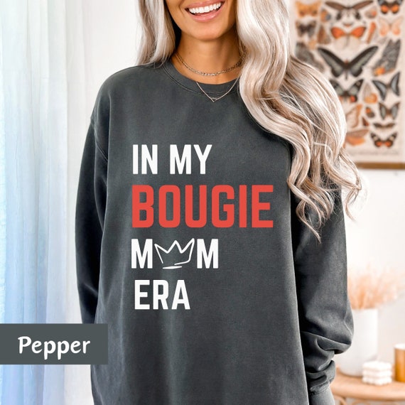 bougie mom shirt, bougie mom, bougie t shirt, bougie gift, bougie girl, boujee aesthetic, mothers day gift, boujee mama, Mothers day gift