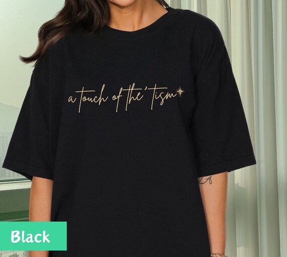 A touch of the 'tism shirt, tism rizz, Autism Awareness shirt, autism speaks shirts, autism mom shirts, autism teacher shirt, Unisex