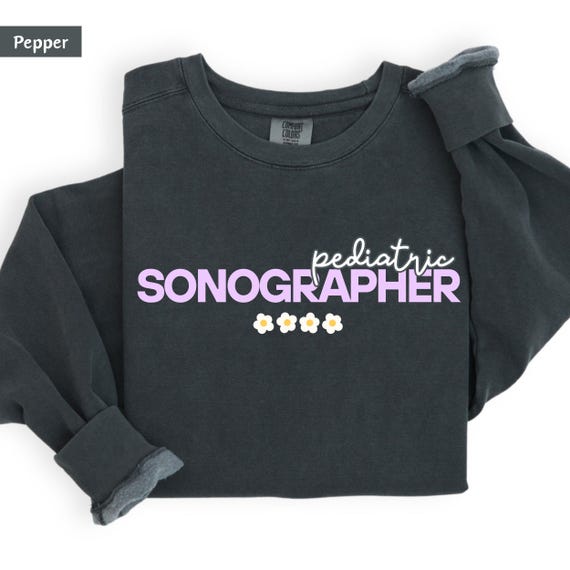 pediatric sonographer shirt, sonographer sweatshirt, sonographer gift, sonographer tshirt, ultrasound tech, sonographer sweat, peds nurse