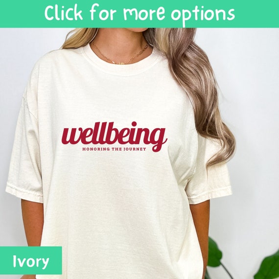 Wellbeing, wellness shirt, yoga shirt, mental wellness shirt, meditation shirt, body wellness, emotional wellness, inspirational shirt