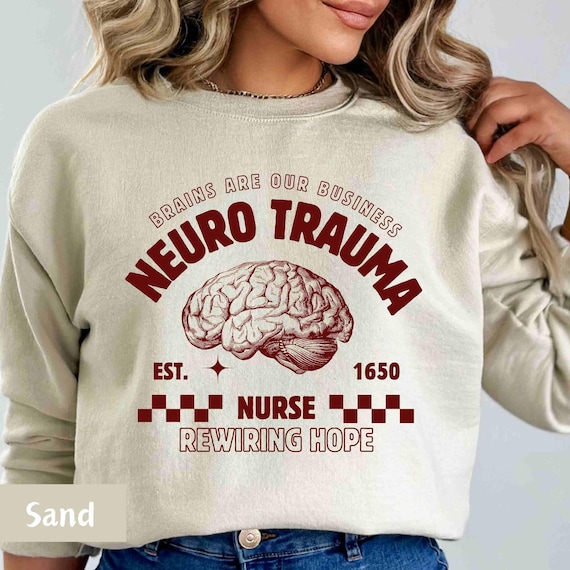 neuro trauma nurse, neuro nurse sweatshirt, neuro nurse sweat, neuro trauma, neuro trauma icu,nurse appreciation, neuro nurse crew