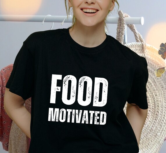 food motivated shirt, foodie shirt, funny food shirt, retro food lover shirt, chef shirt, baker shirt, nutritionist shirt, food blogger tee
