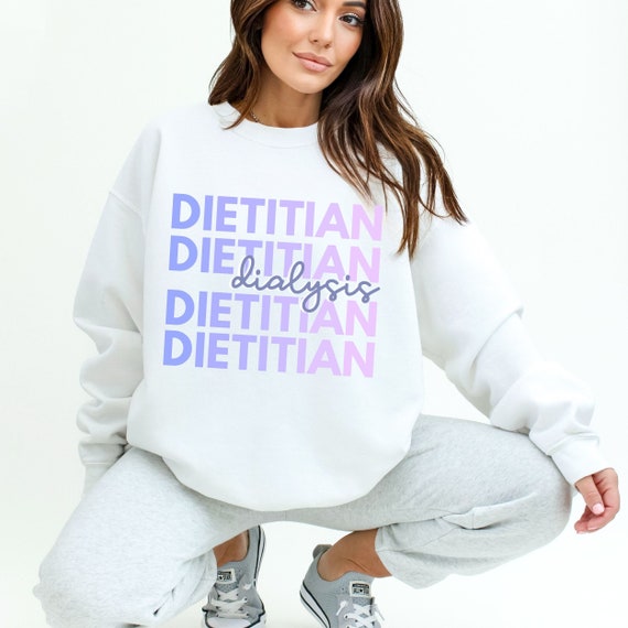 Dialysis Dietitian, Dietitian shirt, clinical dietitian, dietitian sweatshirt, registered dietitian sweatshirt, dietician shirt