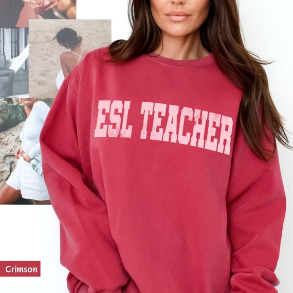 ESL teacher, esl teacher era, esl teacher sweat, esl teacher gifts, english teacher, bilingual teacher,  language teacher