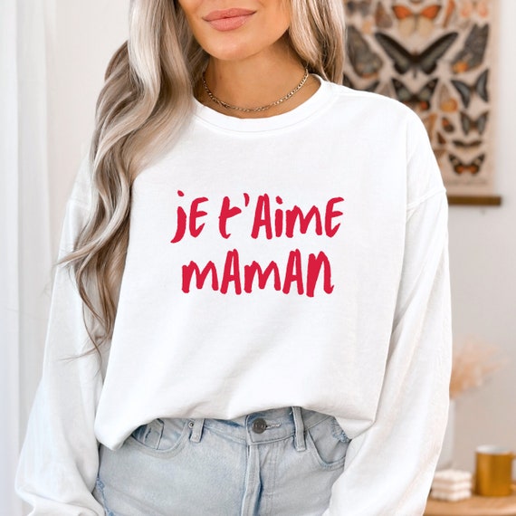je t'aime maman, Mom I love you shirt, je t'aime tshirt, French Wording shirt, french word shirt, french saying shirt, gift for mom
