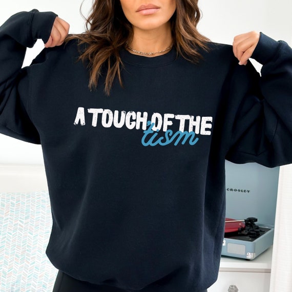 A touch of the 'tism shirt, Autism Awareness shirt, autism speaks shirts, autism mom shirts, tism rizz, autism aware shirt, Unisex