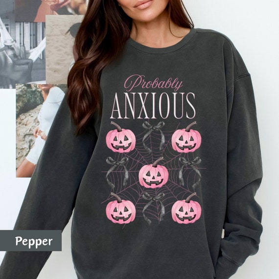 Probably Anxious shirt, hello im probably anxious, anxious girlie, always anxious, funny mental health, anxiety shirt, awareness shirt