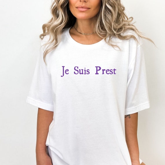 Je Suis Prest Shirt: French Saying, Outlander Gift