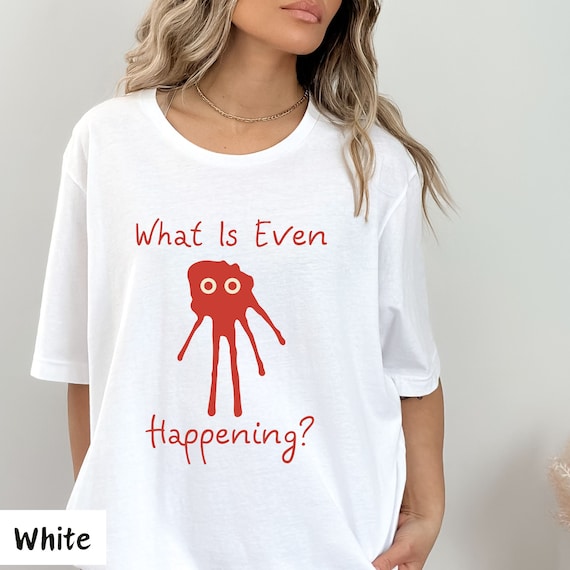 What is even happening shirt, Retro Cartoon T-shirt, Vintage Cartoon T, Meme T-shirt, Funny Aesthetic Cottagecore shirt Unisex in all sizes
