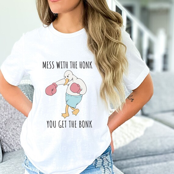Mess with the honk, silly goose shirt, funny goose shirt, silly goose on the loose shirt, goose sweatshirt, Duck Lover gifts, Unisex