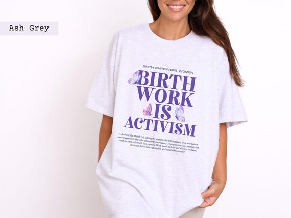 doula shirt, Birth work is activism Shirt, birth doula shirt, postpartum doula, labor and delivery, birth worker, ob nurse shirt, childbirth