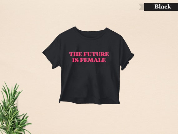 The Future is Female Crop top, Madame President, Women's Essential Tee, Slogan Shirt, feminist t shirt, Flowy Cropped Top for women