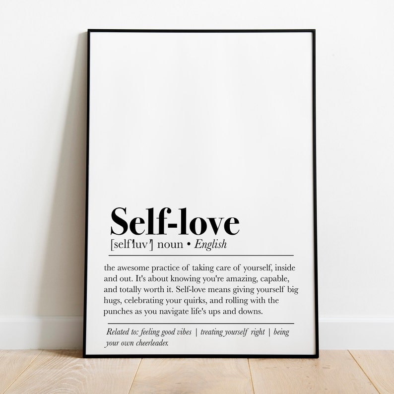 This print, defining the essence of self-love, rests against a modern background, marrying the art of self-care with contemporary home styling.