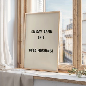 Good morning print, Typography Poster, funny quote print, Funny wall art decor, Funny Home Wall Art, funny Wall Art, good morning art